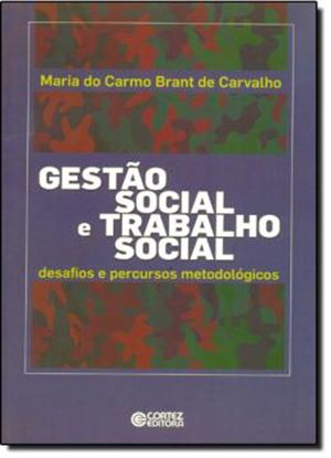 Imagem de GESTAO SOCIAL E TRABALHO SOCIAL - DESAFIOS E PERCURSOS METODOLOGICOS