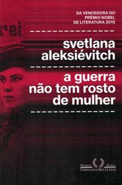 Imagem de A GUERRA NAO TEM ROSTO DE MULHER