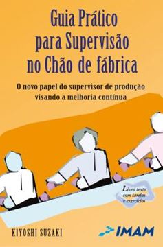 Imagem de GUIA PRATICO PARA SUPERVISAO NO CHAO DE FABRICA - 2ª ED