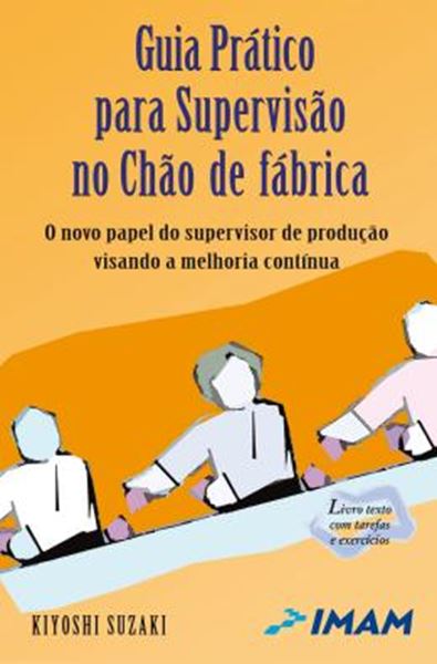Picture of GUIA PRATICO PARA SUPERVISAO NO CHAO DE FABRICA - 2ª ED