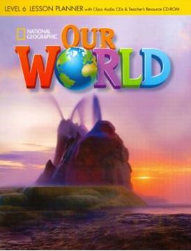 Imagem de OUR WORLD 6 - LESSON PLANNER WITH CLASS AUDIO CD AND TEACHERS RESOURCE CD- ROM
