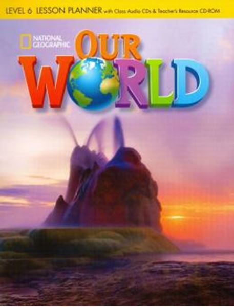 Picture of OUR WORLD 6 - LESSON PLANNER WITH CLASS AUDIO CD AND TEACHERS RESOURCE CD- ROM