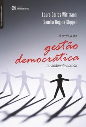 Imagem de PRATICA DA GESTAO DEMOCRATICA NO AMBIENTE ESCOLAR, A