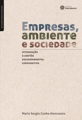 Imagem de EMPRESAS, AMBIENTE E SOCIEDADE - INTRODUCAO A GESTAO SOCIOAMBIENTAL CORPORATIVA