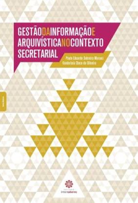Imagem de GESTAO DA INFORMACAO E ARQUIVISTICA NO CONTEXTO SECRETARIAL
