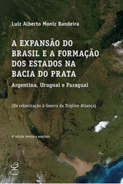 Imagem de A EXPANSAO DO BRASIL E A FORMACAO DOS ESTADOS NA BACIA DO PRATA