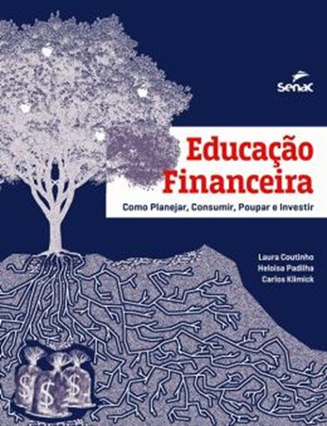 Picture of EDUCACAO FINANCEIRA - COMO PLANEJAR, CONSUMIR, POUPAR E INVESTIR