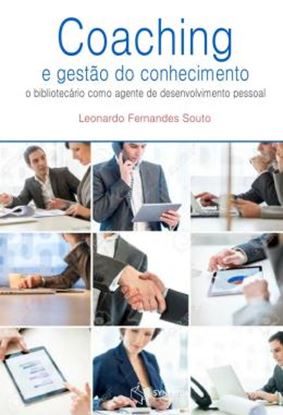 Imagem de COACHING E GESTAO DO CONHECIMENTO PESSOAL O BIBLIOTECARIO COMO AGENTE DE DESENVOLVIMENTO HUMANO