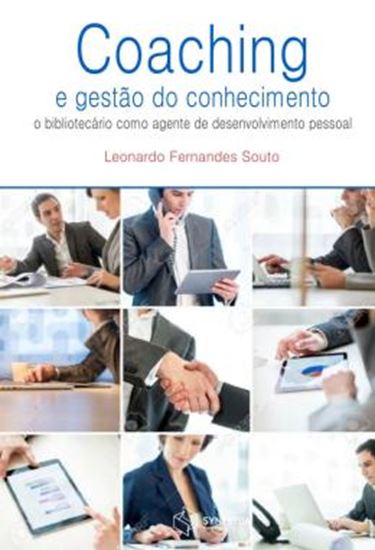 Picture of COACHING E GESTAO DO CONHECIMENTO PESSOAL O BIBLIOTECARIO COMO AGENTE DE DESENVOLVIMENTO HUMANO