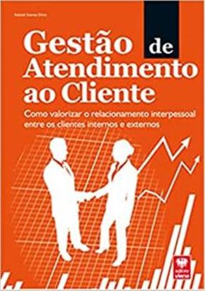 Imagem de GESTAO DE ATENDIMENTO AO CLIENTE - COMO VALORIZAR O RELACIONAMENTO COM CLIENTE