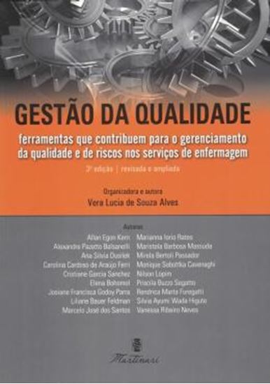 Picture of GESTAO DA QUALIDADE - FERRAMENTAS QUE CONTRIBUEM PARA O GERENCIAMENTO DA QUALIDADE E DE RISCOS NOS SERVICOS DE ENFERMAGEM - 3ª ED