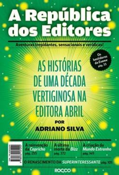 Imagem de REPUBLICA DOS EDITORES, A - AS HISTORIAS DE UMA DECADA VERTIGINOSA NA EDITORA ABRIL
