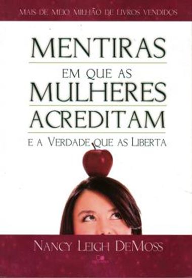 Picture of MENTIRAS EM QUE AS MULHERES ACREDITAM E A VERDADE QUE AS LIBERTA