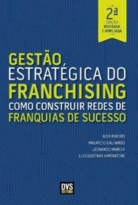 Imagem de GESTAO ESTRATEGICA DO FRANCHISING - COMO CONSTRUIR REDES DE FRANQUIAS DE SUCESSO - 2ª ED
