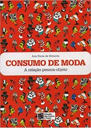 Imagem de CONSUMO DE MODA - A RELACAO PESSOA-OBJETO - 2ª ED