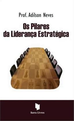 Imagem de PILARES DA LIDERANCA ESTRATEGICA, OS 