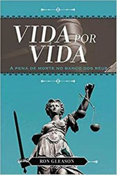 Picture of VIDA POR VIDA - A PENA DE MORTE NO BANCO DOS REUS