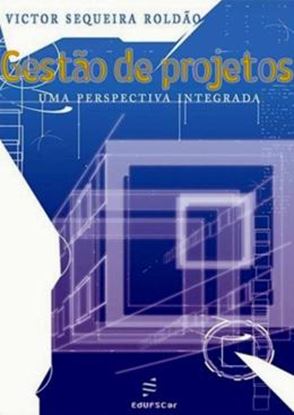Imagem de GESTAO DE PROJETOS - UMA PERSPECTIVA INTEGRADA