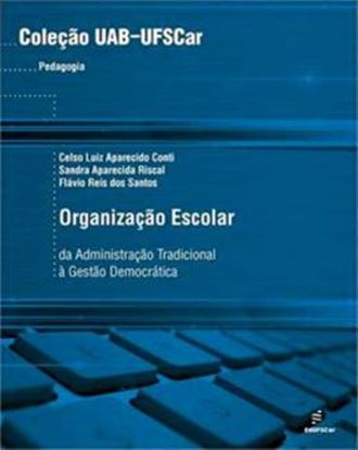 Imagem de ORGANIZACAO ESCOLAR - DA ADMINISTRACAO A GESTAO