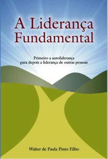 Picture of LIDERANCA FUNDAMENTAL, A - PRIMEIRO A AUTOLIDERANCA PARA DEPOIS A LIDERANCA DE OUTRAS PESSOAS