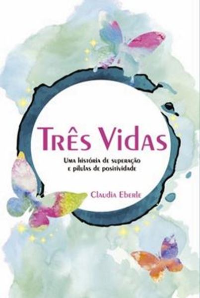 Picture of TRES VIDAS - UMA HISTORIA DE SUPERACAO E PILULAS DE POSITIVIDADE