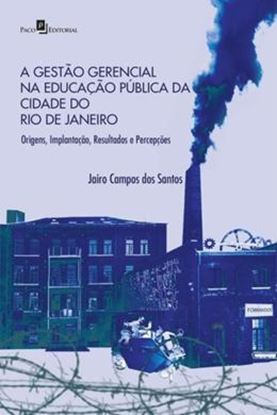 Imagem de GESTAO GERENCIAL NA EDUCACAO PUBLICA DA CIDADE DO RIO DE JANEIRO, A