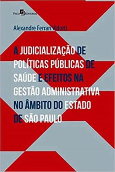 Picture of JUDICIALIZACAO DE POLITICAS PUBLICAS DE SAUDE E EFEITOS NA GESTAO ADMINISTRATIVA NO AMBITO DO ESTADO DE SP, A