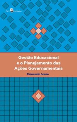 Imagem de GESTAO EDUCACIONAL E O PLANEJAMENTO DAS ACOES GOVERNAMENTAIS