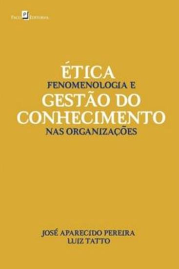 Picture of ETICA, FENOMENOLOGIA E GESTAO DO CONHECIMENTO NAS ORGANIZACOES