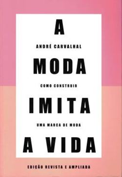 Imagem de A MODA IMITA A VIDA - REVISTA E AMPLIADA - 2ª ED