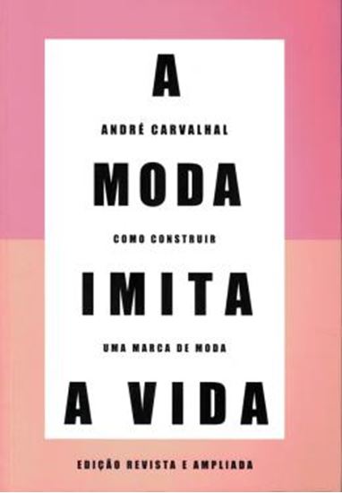 Picture of A MODA IMITA A VIDA - REVISTA E AMPLIADA - 2ª ED