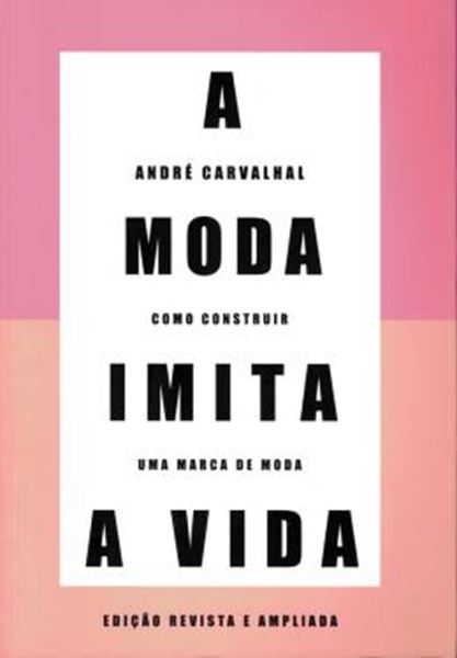 Picture of A MODA IMITA A VIDA - REVISTA E AMPLIADA - 2ª ED