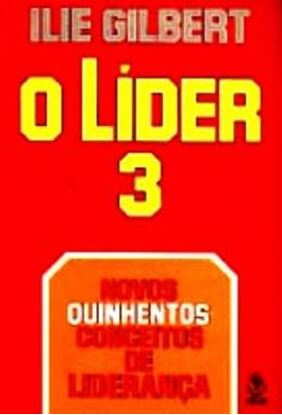 Imagem de O LIDER 3 - NOVOS QUINHENTOS CONCEITOS DE LIDERANCA