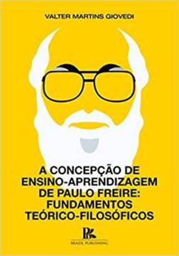 Imagem de A CONCEPCAO DE ENSINO-APRENDIZAGEM DE PAULO FREIRE: FUNDAMENTOS TEORICO-FILOSOFICOS