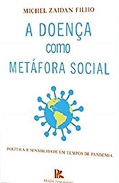 Picture of A DOENCA COMO METAFORA SOCIAL - POLITICA E SENSIBILIDADE EM TEMPOS DE PANDEMIA
