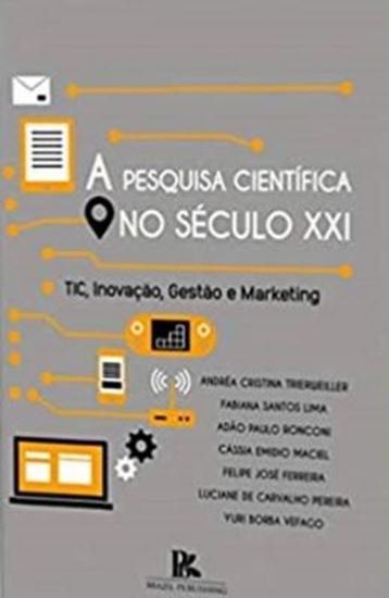 Picture of A PESQUISA CIENTIFICA NO SECULO XXI: TIC, INOVACAO, GESTAO E MARKETING