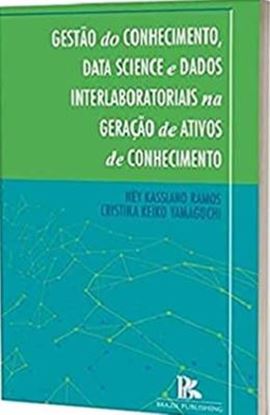 Imagem de GESTAO DO CONHECIMENTO, DATA SCIENCE E DADOS INTERLABORATORIAIS NA GERACAO DE ATIVOS DE CONHECIMENTO