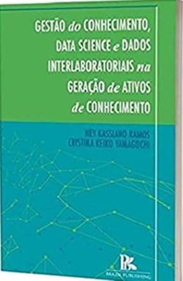 Picture of GESTAO DO CONHECIMENTO, DATA SCIENCE E DADOS INTERLABORATORIAIS NA GERACAO DE ATIVOS DE CONHECIMENTO