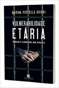 Imagem de VULNERABILIDADE ETARIA IDOSO E CARCERE NO BRASIL