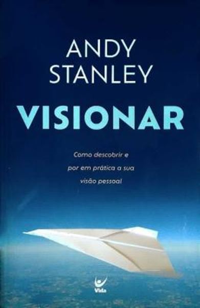 Picture of VISIONAR - COMO DESCOBRIR E POR EM PRATICA A SUA VISAO PESSOAL