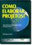 Imagem de COMO ELABORAR PROJETOS? - GUIA PRATICO PARA ELAB E GESTAO DE PROJ SOCIAIS
