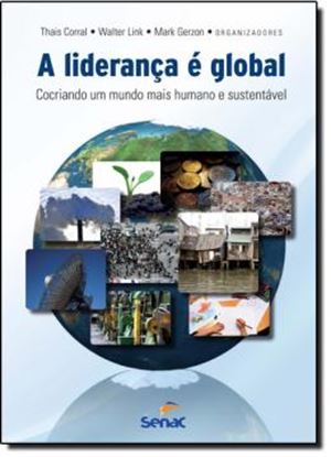Imagem de LIDERANCA E GLOBAL - COCRIANDO UM MUNDO MAIS HUMANO E SUSTENTÁVEL