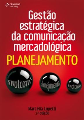 Imagem de GESTAO ESTRATEGICA DA COMUNICACAO MERCADOLOGICA - PLANEJAMENTO - 2ª ED.