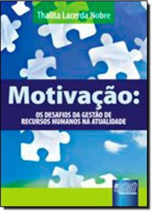 Imagem de MOTIVACAO - OS DESAFIOS DA GESTAO DE RECURSOS HUMANOS NA ATUALIDADE