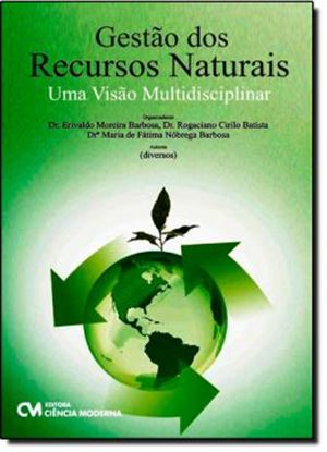 Imagem de GESTAO DE RECURSOS NATURAIS - UMA VISAO MULTIDISCIPLINAR