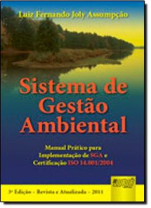 Imagem de SISTEMA DE GESTAO AMBIENTAL - MANUAL PRATICO PARA IMPLEMENTACAO DE SGA E CERTIFICACAO ISO - 3º EDICAO 