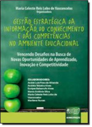 Imagem de GESTAO ESTRATEGICA DA INFORMACAO DO CONHECIMENTO - E DAS COMPETENCIAS NO AMBIENTE EDUCACIONAL