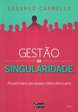 Imagem de GESTAO DA SINGULARIDADE - ALTA PERFORMANCE PARA EQUIPES E LÍDERES DIFERENCIADOS