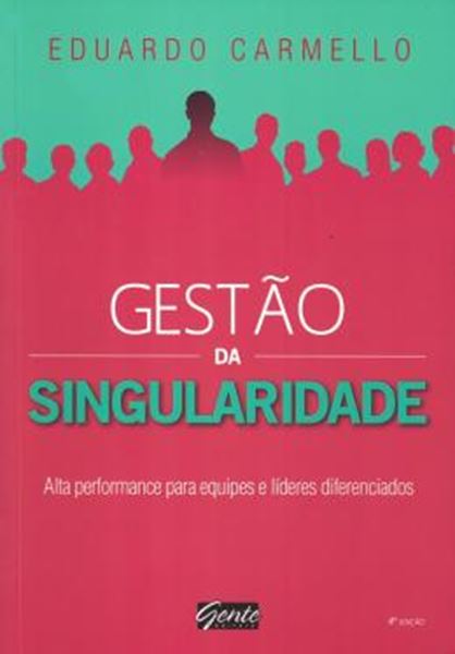Picture of GESTAO DA SINGULARIDADE - ALTA PERFORMANCE PARA EQUIPES E LÍDERES DIFERENCIADOS