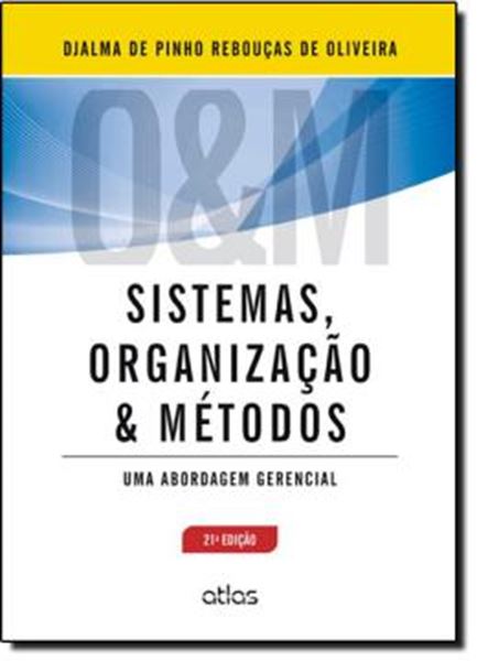 Picture of SISTEMAS, ORGANIZACAO E METODOS -   UMA ABORDAGEM GERENCIAL - 21ª EDICAO